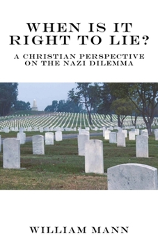 Paperback When Is It Right to Lie?: A Christian Perspective on the Nazi Dilemma Book