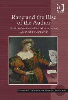 Hardcover Rape and the Rise of the Author: Gendering Intention in Early Modern England Book
