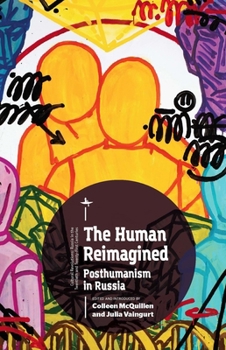Paperback The Human Reimagined: Posthumanism in Russia Book