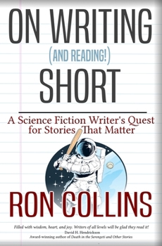 Paperback On Writing (and Reading!) Short: A Science Fiction Writer's Quest for Stories That Matter Book