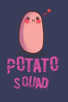 Potato Squad: Funny Potatoes Notebooks for Kids