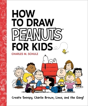 Paperback How to Draw Peanuts for Kids: Create Snoopy, Charlie Brown, Linus, and the Gang! Book