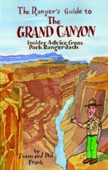 Paperback The Ranger's Guide to the Grand Canyon: Insider Advice from Ranger Jack Book