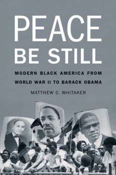 Paperback Peace Be Still: Modern Black America from World War II to Barack Obama Book