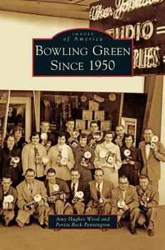 Bowling Green Since 1950 - Book  of the Images of America: Kentucky