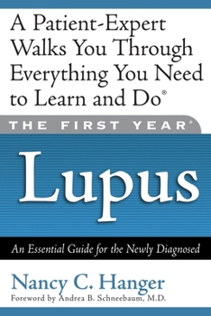 Paperback The First Year Lupus: An Essential Guide for the Newly Diagnosed Book