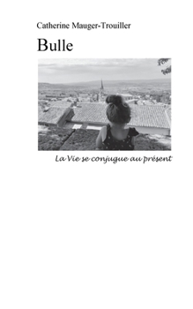 Paperback Bulle: La vie se conjugue au présent [French] Book