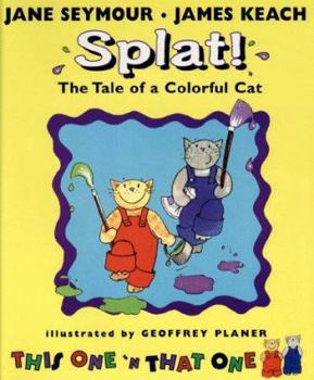 Hardcover Splat!: The Tale of a Colorful Cat Book