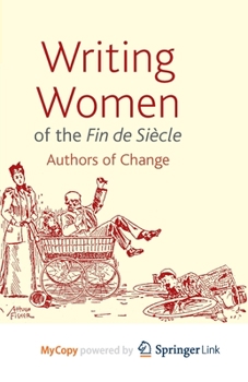 Paperback Writing Women of the Fin de Siècle: Authors of Change Book