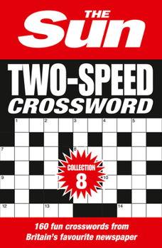 Paperback The Sun Two-Speed Crossword Collection 8, Volume 8: 160 Two-In-One Cryptic and Coffee Time Crosswords Book