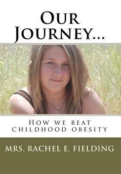 Paperback Our Journey...: How we beat childhood obesity Book