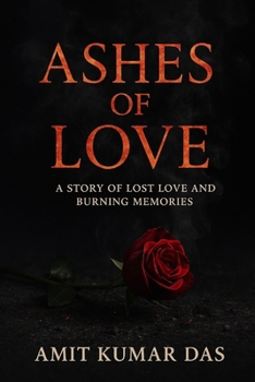 Paperback Ashes of Love: When Love Burns Brighter Than Forever Book