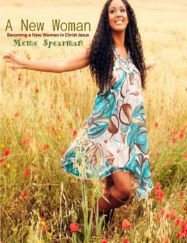Paperback A New Woman: Becoming a New Woman in Christ Jesus Book