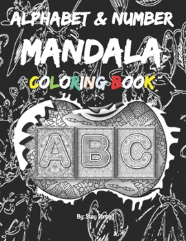 Paperback Alphabet & Number Mandala Coloring Book: Alphabet & Number Mandala and Geometric Patterns to Relax With and Relieve Stress this coloring book