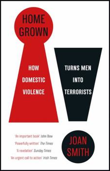 Paperback Home Grown: How Domestic Violence Turns Men Into Terrorists Book