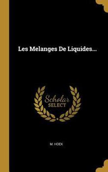 Hardcover Les Melanges De Liquides... [French] Book