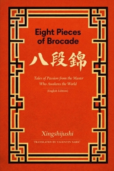 Eight Pieces of Brocade (八段錦): Tales of Passion from the Master Who Awakens the World (English Edition)