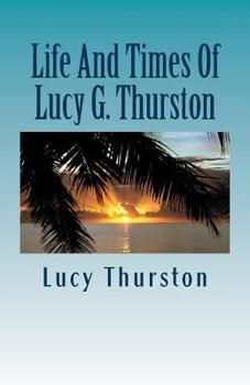 Paperback Life And Times Of Lucy G. Thurston Book