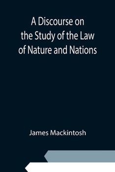 Paperback A Discourse on the Study of the Law of Nature and Nations Book