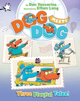 Three Playful Tales!: A Star Chapter Book (On the Loose in London!; Framed in Paris!; Super Sibling Mega Battle!) (Dog Meets Dog)