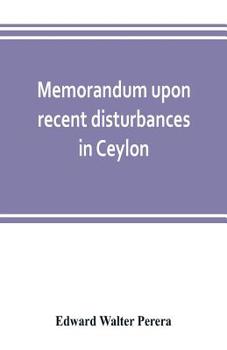 Paperback Memorandum upon recent disturbances in Ceylon Book