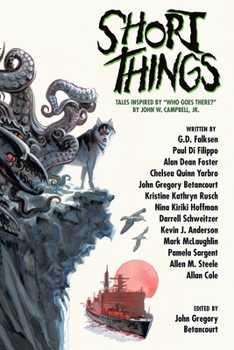 Paperback Short Things: Tales Inspired by "Who Goes There?" by John W. Campbell, Jr. Book