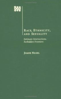 Hardcover Race, Ethnicity, and Sexuality: Intimate Intersections, Forbidden Frontiers Book