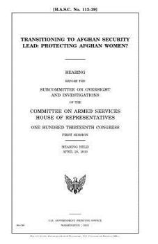 Paperback Transitioning to Afghan security lead: protecting Afghan women? Book