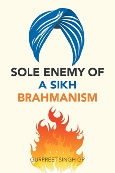 Sole Enemy of a SIKH, Brahmanism