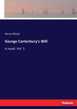 Paperback George Canterbury's Will: A novel. Vol. 3 Book