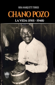 Paperback Chano Pozo: La vida (1915-1948) [Spanish] Book
