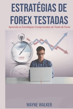 Paperback Estratégias de Forex Testadas: Aprenda as Estratégias Comprovadas de Trade de Forex [Portuguese] Book