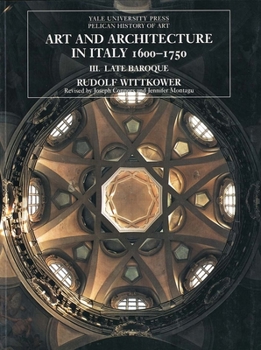Paperback Art and Architecture in Italy, 1600-1750: Volume 3: Late Baroque and Rococo, 1675-1750 Book