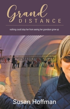 Paperback Grand Distance: nothing could stop her from seeing her grandson grow-up Book