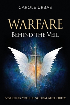 Paperback Warfare Behind the Veil: Asserting Your Kingdom Authority Book