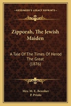 Paperback Zipporah, The Jewish Maiden: A Tale Of The Times Of Herod The Great (1876) Book