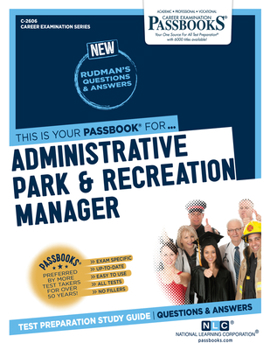 Paperback Administrative Park and Recreation Manager (C-2606): Passbooks Study Guide Volume 2606 Book