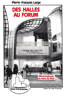 Paperback Des Halles au Forum: Métamorphose au coeur de Paris [French] Book