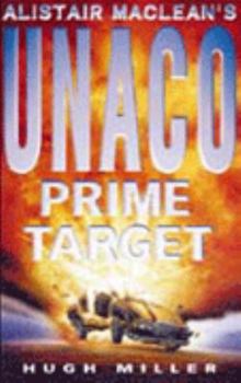 Alistair Maclean's Unaco, Prime Target (Alistair MacLean's UNACO) - Book  of the UNACO