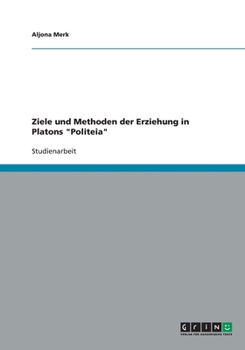Paperback Ziele und Methoden der Erziehung in Platons Politeia [German] Book