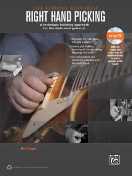 Paperback The Serious Guitarist -- Right Hand Picking: A Technique-Building Approach for the Dedicated Guitarist, Book & Online Audio Book