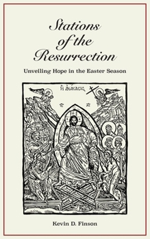 Stations of the Resurrection: Unveiling Hope in the Easter Season