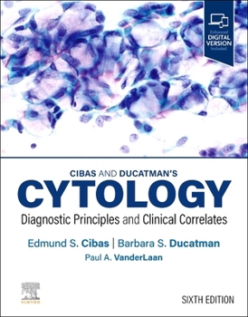 Hardcover Cibas and Ducatman's Cytology: Diagnostic Principles and Clinical Correlates Book