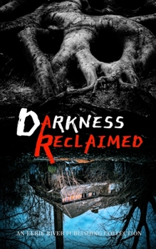 Paperback Darkness Reclaimed: Ten Gripping Stories of Evil Personified Book