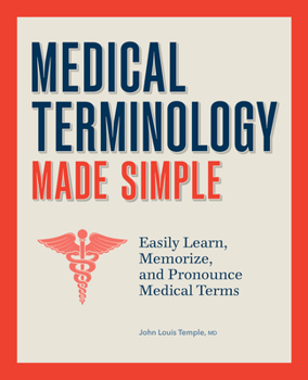 Paperback Medical Terminology Made Simple: Easily Learn, Memorize, and Pronounce Medical Terms Book