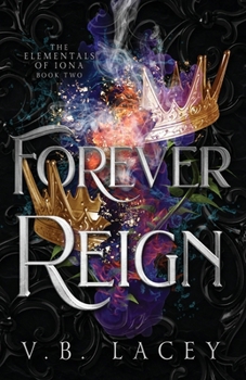 Forever Reign - Book #2 of the Elementals of Iona