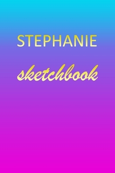 Paperback Stephanie: Sketchbook - Blank Imaginative Sketch Book Paper - Pink Blue Gold Custom Letter S Personalized Cover - Teach & Practic Book