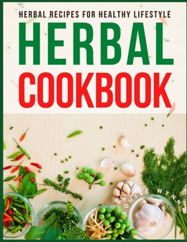 Paperback Herbal Cookbook: Herbal Recipes for Healthy Lifestyle Book