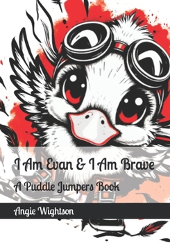 Paperback I Am Evan & I Am Brave: A Puddle Jumpers Book