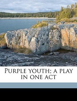 Paperback Purple Youth; A Play in One Act Book